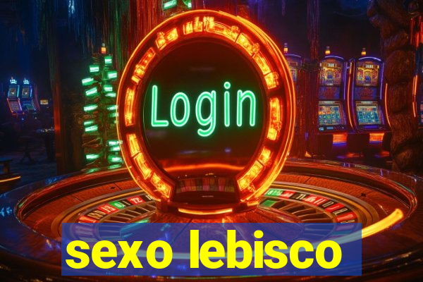 sexo lebisco